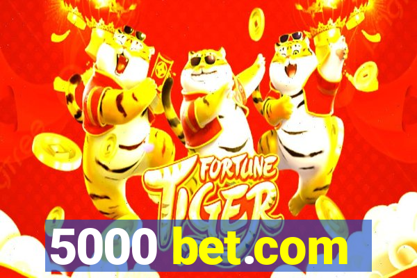 5000 bet.com